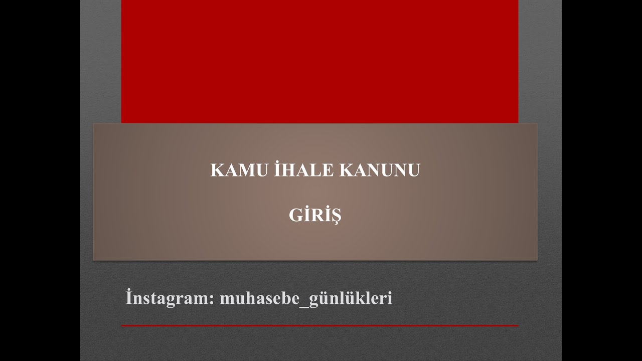 1- Kamu İhale Kanununa Giriş