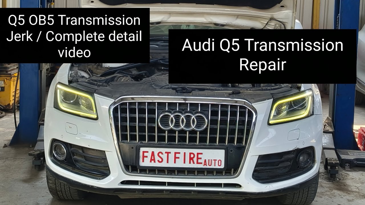 Audi Q5 OB5 Transmission Shifting Jerk Resolved/ OB5 Clutch Installation