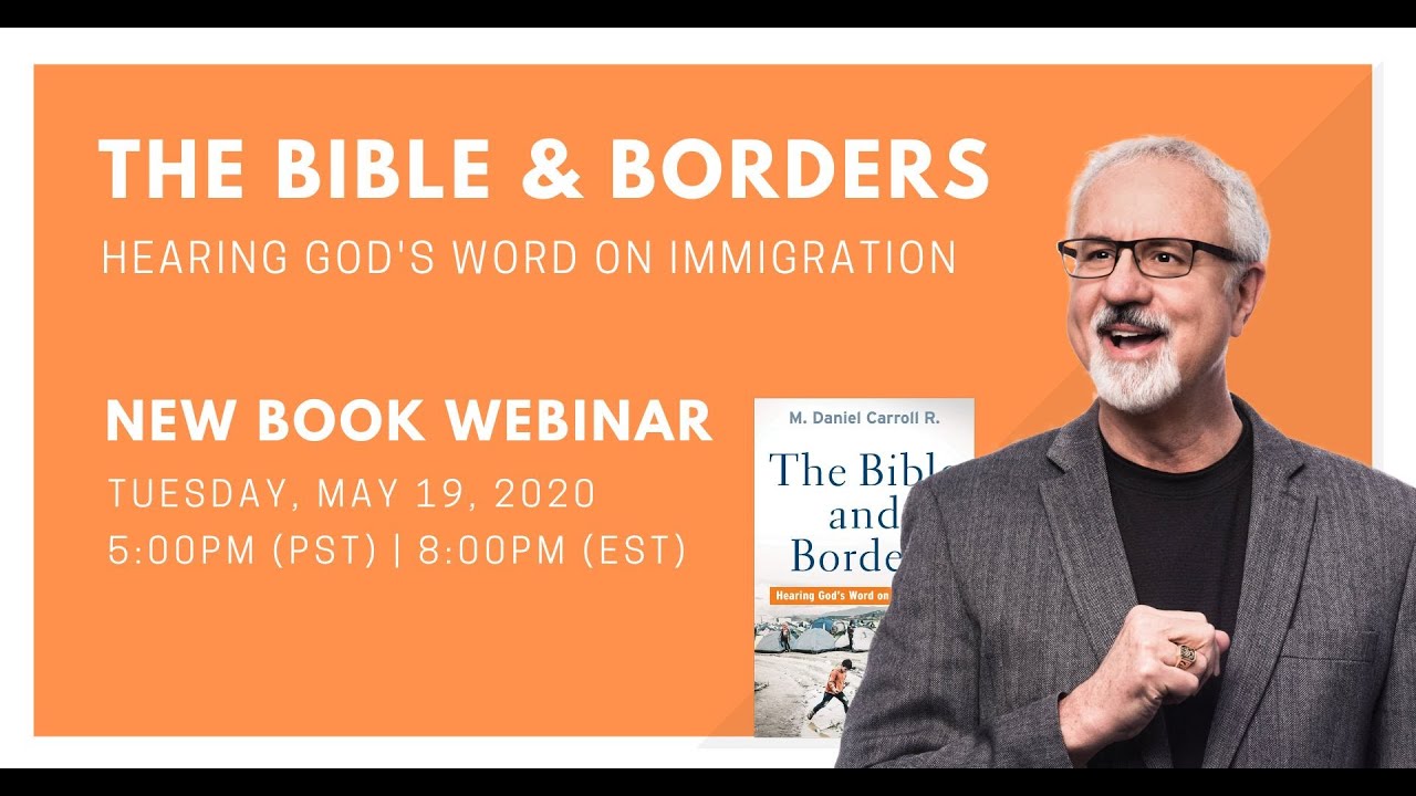 The Bible and Borders Webinar: Hearing God's Word on Immigration