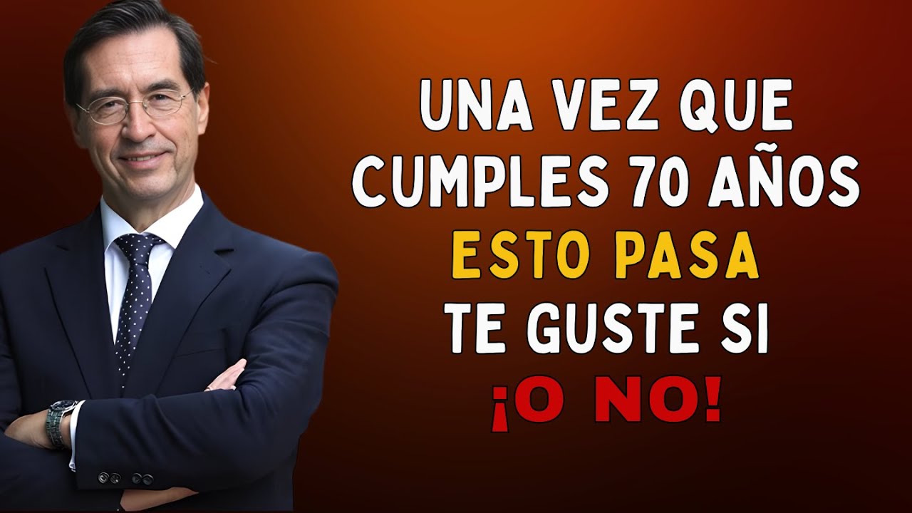 Cuando cumples 70, estas 5 cosas pasan sí o sí — míralo antes de que sea tarde  | Mario Alonso Puig