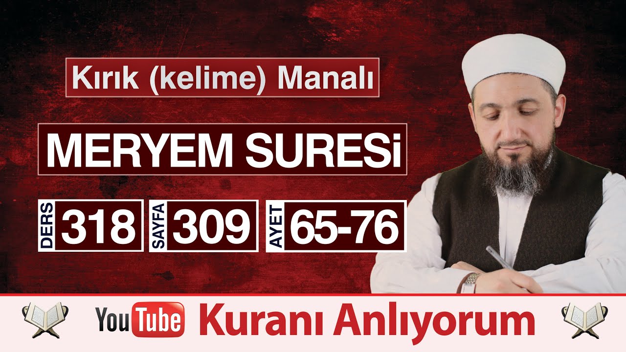 (318) Kırık Manalı Meryem Sûresi 65-76 | Kur'ân-ı Anlıyorum