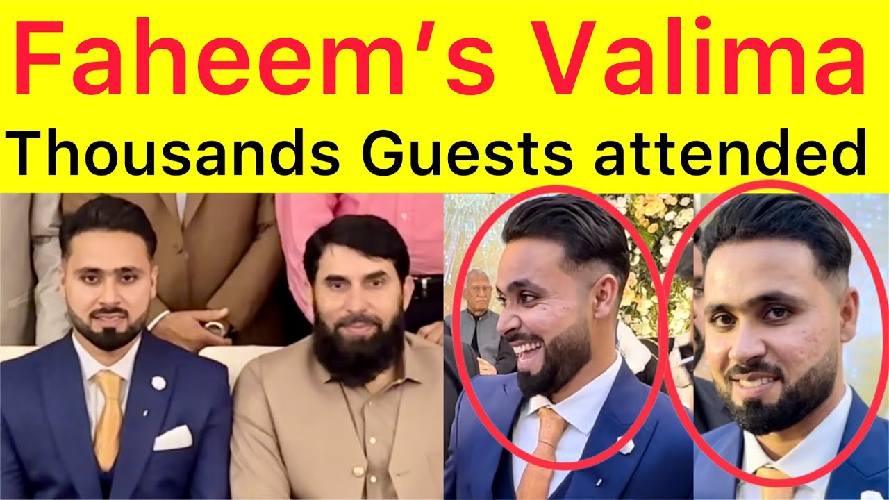 EXCLUSIVE ❤️ Faheem Ashraf Valima | Thousands of Invitees attend Faheem Ashraf Wedding | Pak Cricket