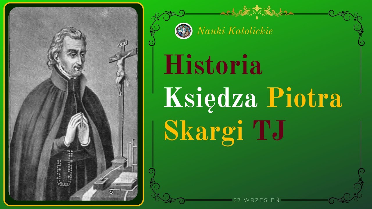 Historia Księdza Piotra Skargi | 27 Wrzesień