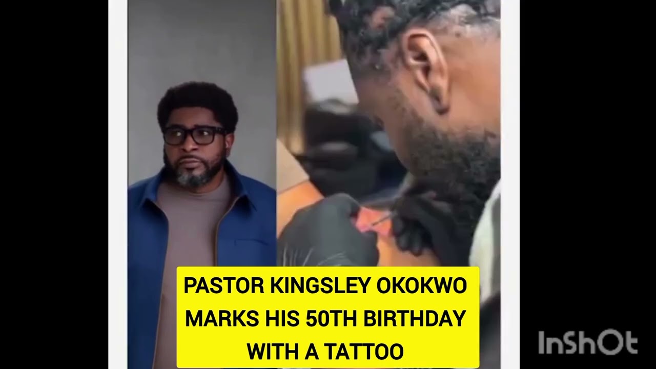 PASTOR KINGSLEY OKOKWO MARKS HIS 50TH BIRTHDAY WITH A TATTOO 
