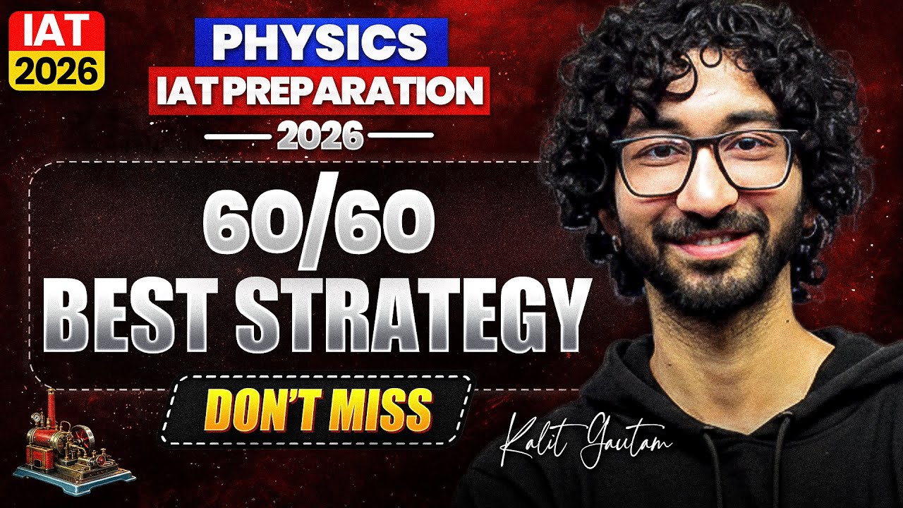 IAT 2026: Mastering Physics | Complete Strategy to Crack IISc 🚀