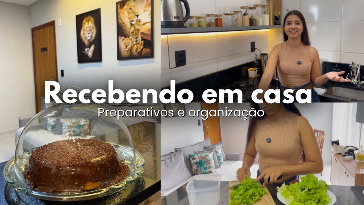 RECEBENDO EM CASA, cardápio simples, preparativos e organização 