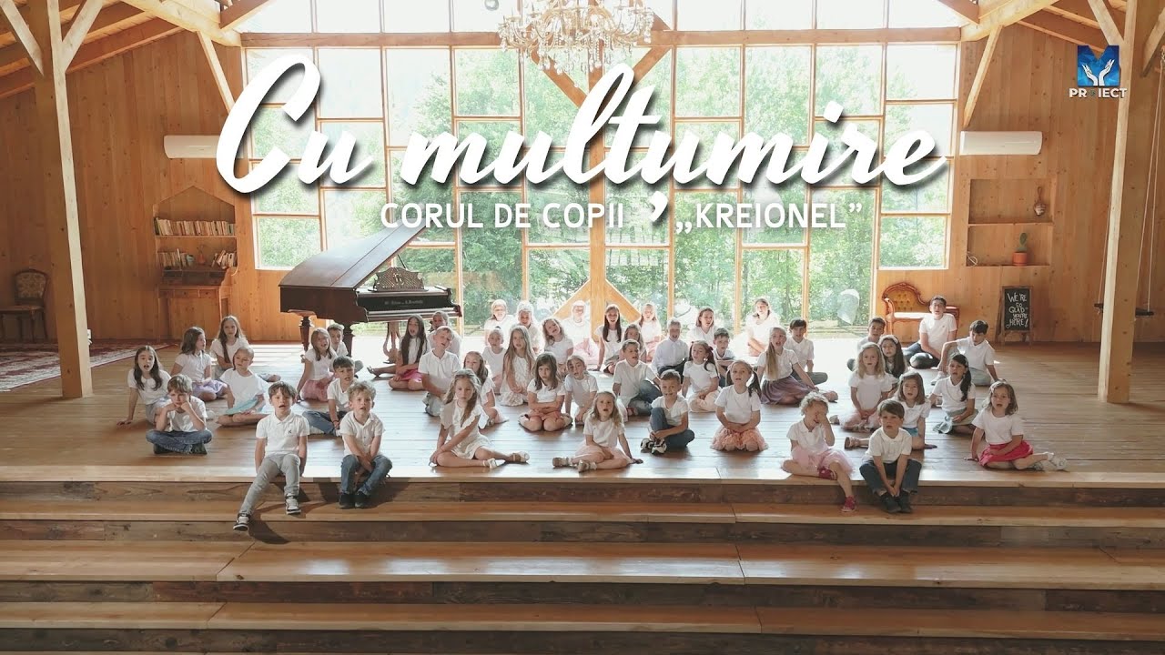 Cu mulțumire - Corul de copii &bdquo;Kreionel&rdquo; | Muzica ProiectM