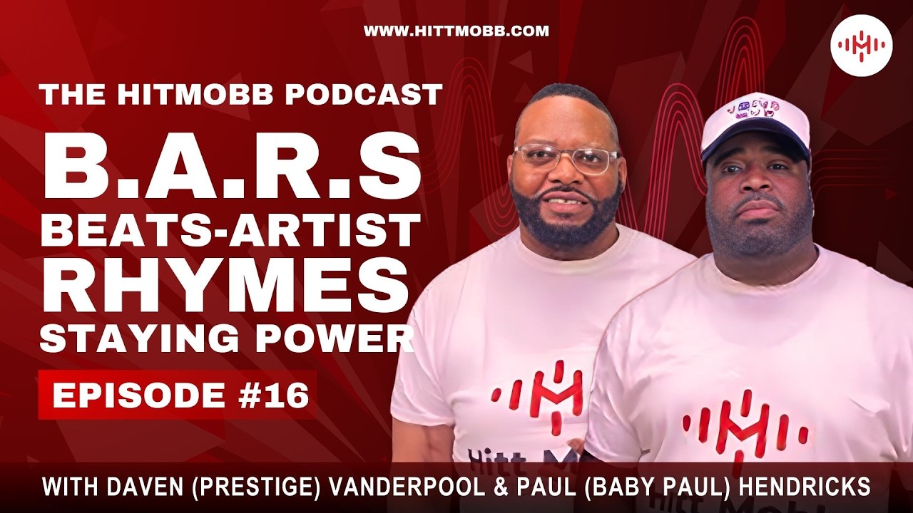 HittMobb Podcast Episode #16 - B.A.R.S - Beats, Artist, Rhymes, and Staying Power 