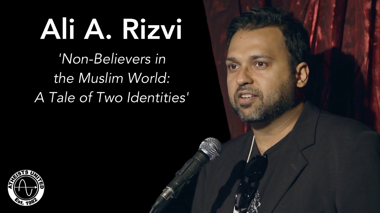 Non-Believers in the Muslim World: A Tale of Two Identities | Ali A. Rizvi