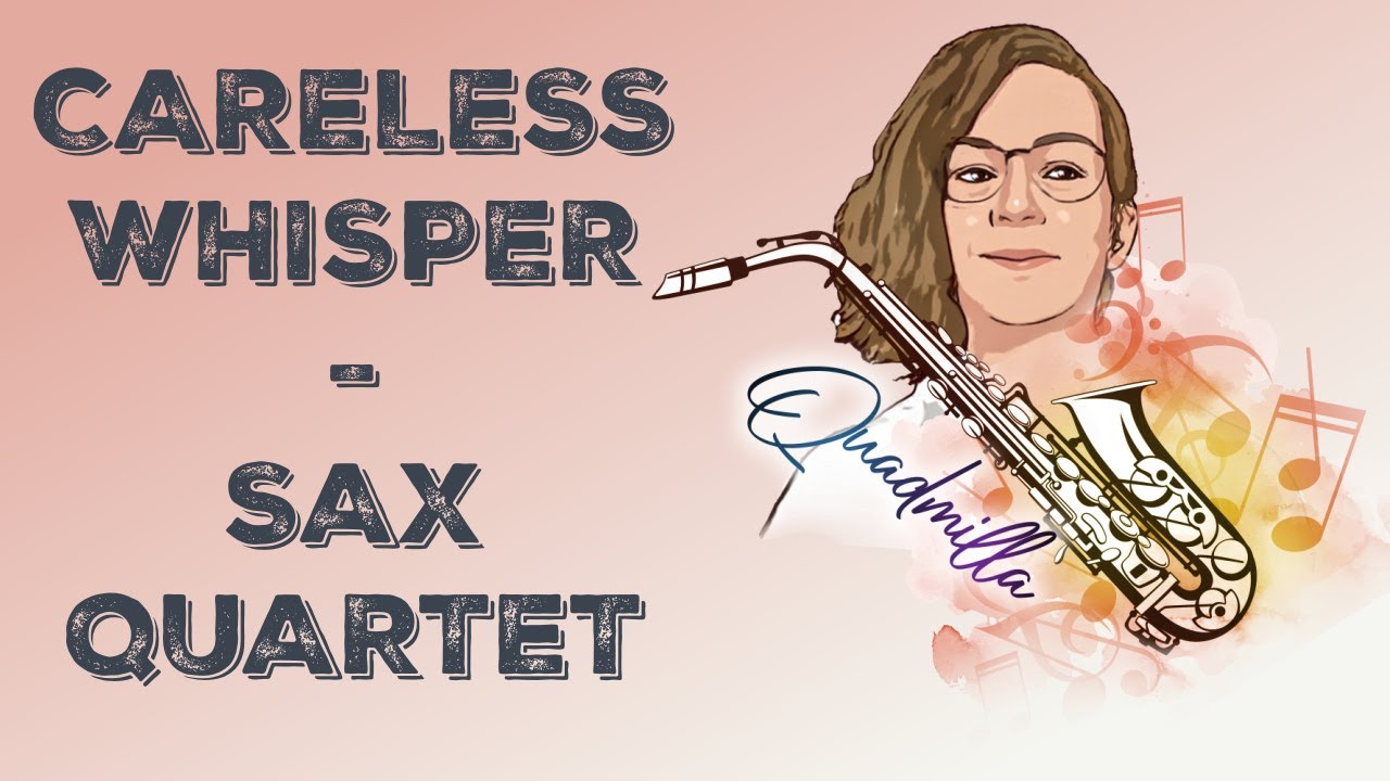 Careless Whisper || Saxophone Quartet (Postmodern Jukebox Style)