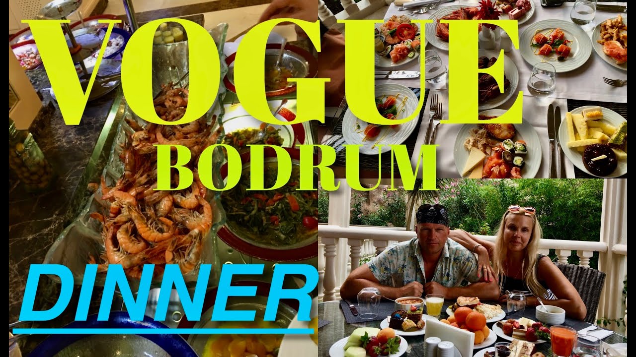 VOGUE HOTEL BODRUM/ DINNER / ужин