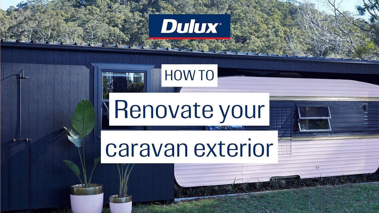 How to renovate your caravan exterior | Three Birds Renovations | Dulux