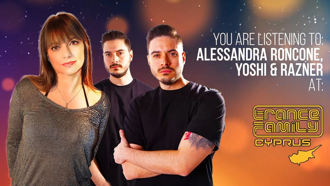 Alessandra Roncone B2B Yoshi & Razner for Trance Family Cyprus Event June 13th 2021