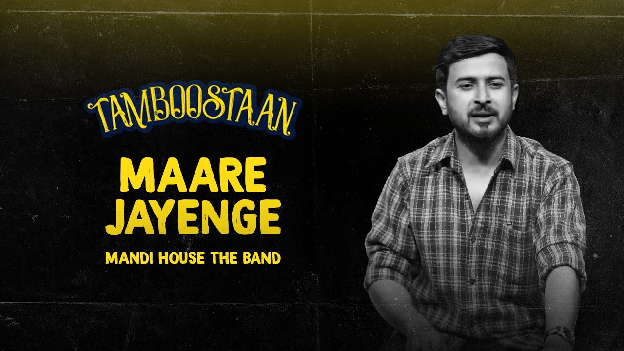 Maare Jayenge - Mandi House The Band | Tamboostaan