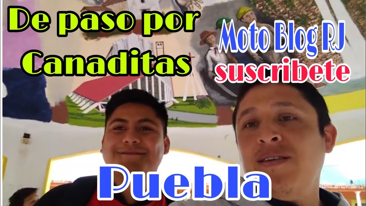 De Regreso de Nuevo Necaxa Puebla Pasando por Canaditas