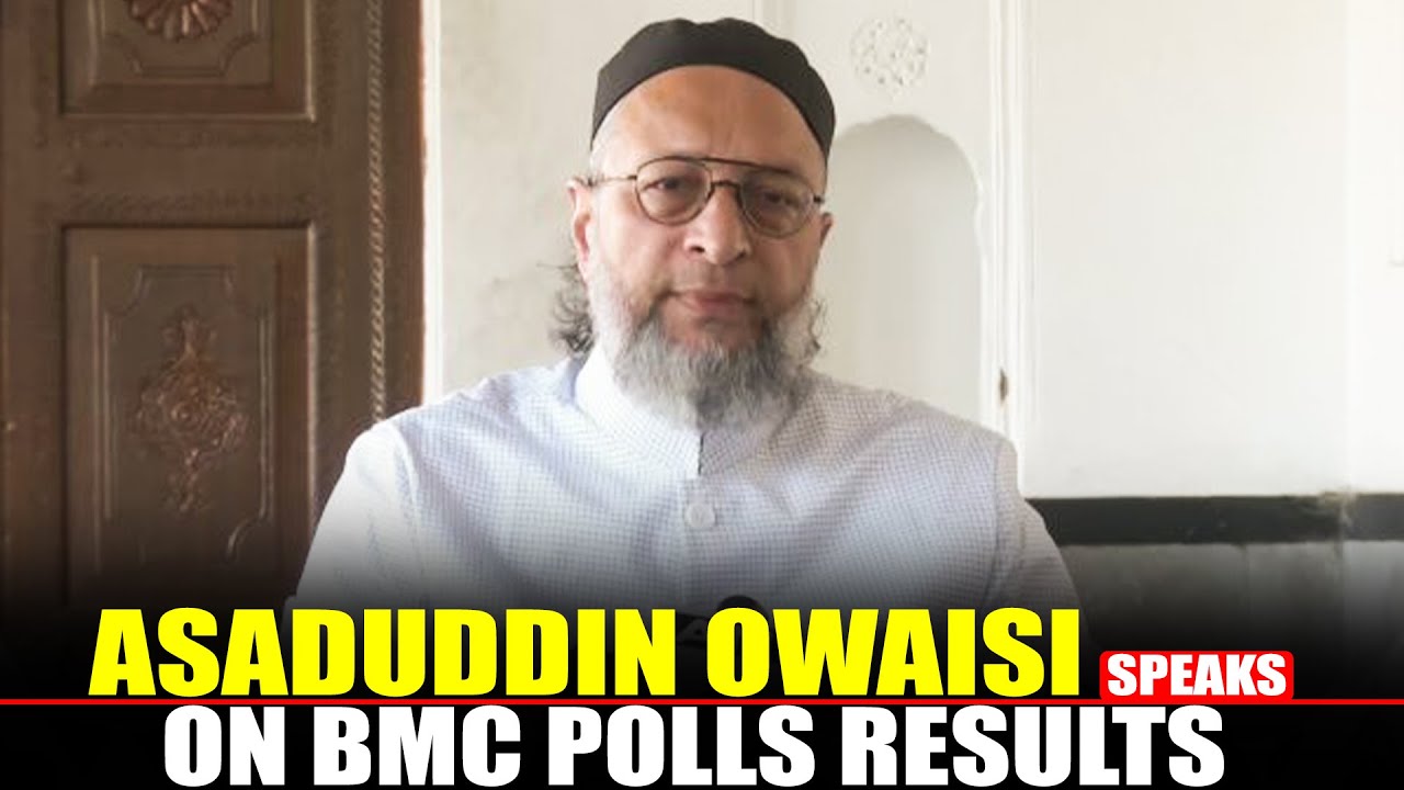 LIVE: AIMIM Chief Asaduddin Owaisi holds press conference on BMC Polls results | Hyderabad