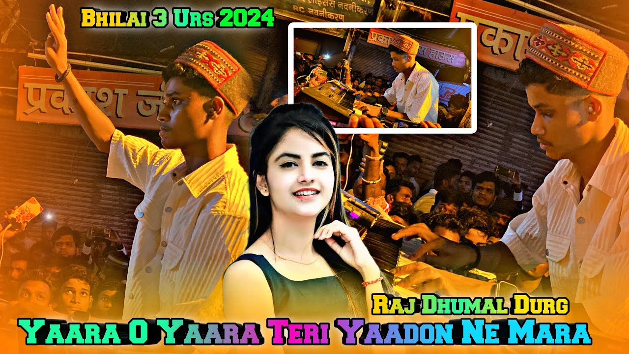 Yaara O Yaara Teri Yaadon Ne Mara - Raj Dhumal Durg - Bhilai Urs 2024 - Best Song Quality - StarBoy
