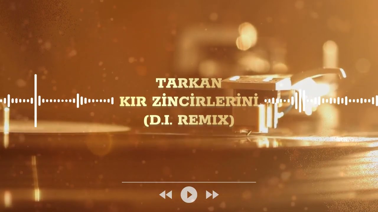 Tarkan - Kır Zincirlerini (Bu Gece) (D. I. Remix) 