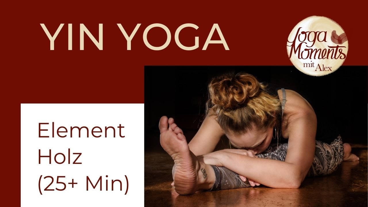 Yin Yoga - Element Holz