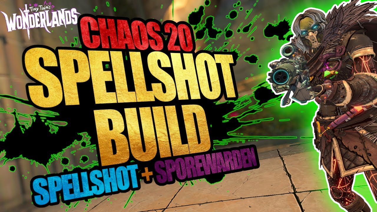 BEST SPELLSHOT BUILD! CHAOS 20, SOLOS ALL CONTENT! SPELLSHOT + SPOREWARDEN! (TINY TINAS WONDERLANDS)