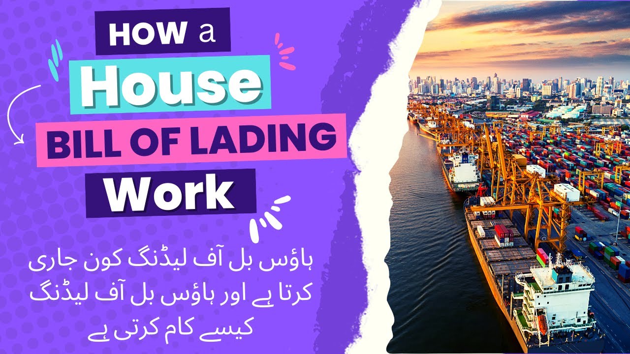 How a House Bill of Lading Works (Explain in URDU/HINDI) - Who Issues the House Bill of Lading (HBL)