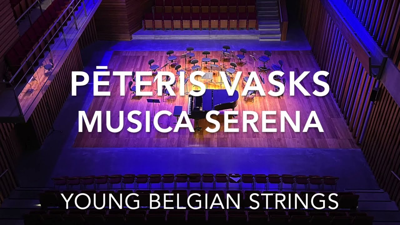 Pēteris Vasks, Musica Serena - Young Belgian Strings