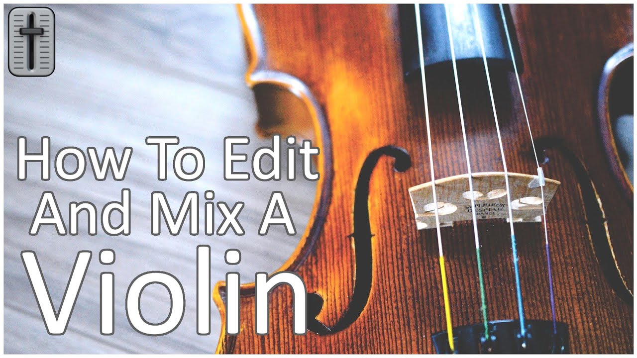 🎚️ How To Edit And Mix A Real Violin