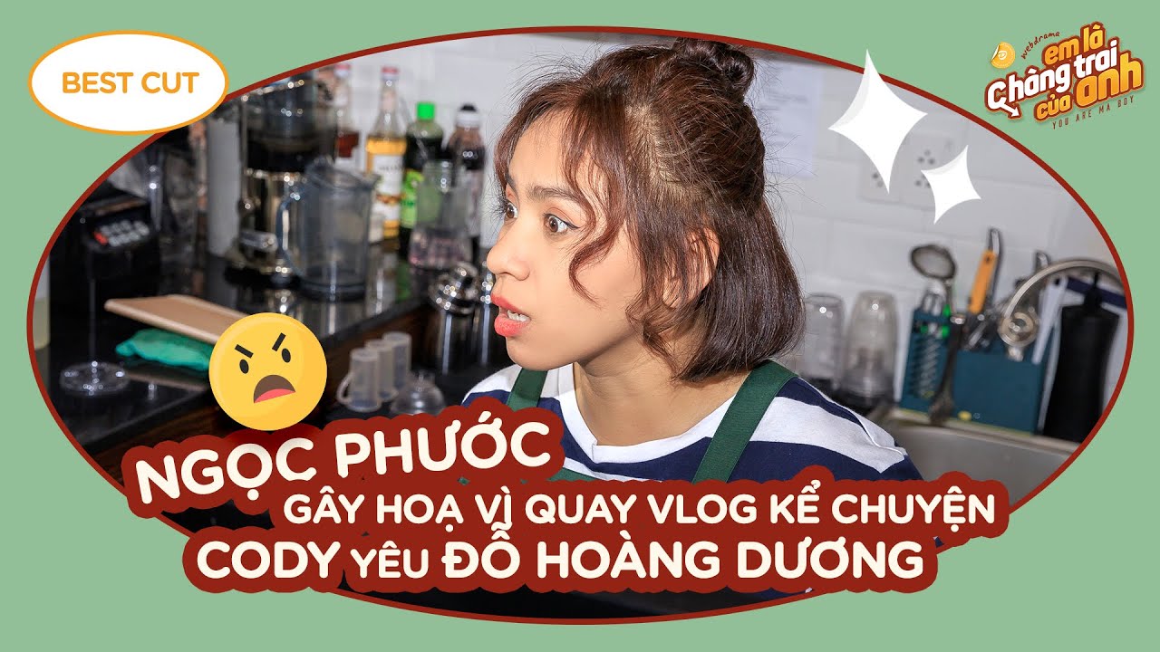 Ngọc Phước gây hoạ vì kể chuyện Cody yêu Đỗ Hoàng Dương | Best Cut| Em Là Chàng Trai Của Anh