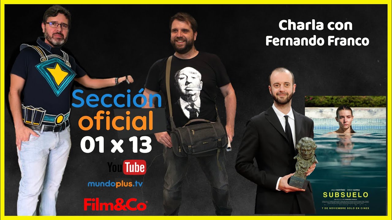 Secci&oacute;n Oficial 1x13 y P&L: con el director Fernando Franco