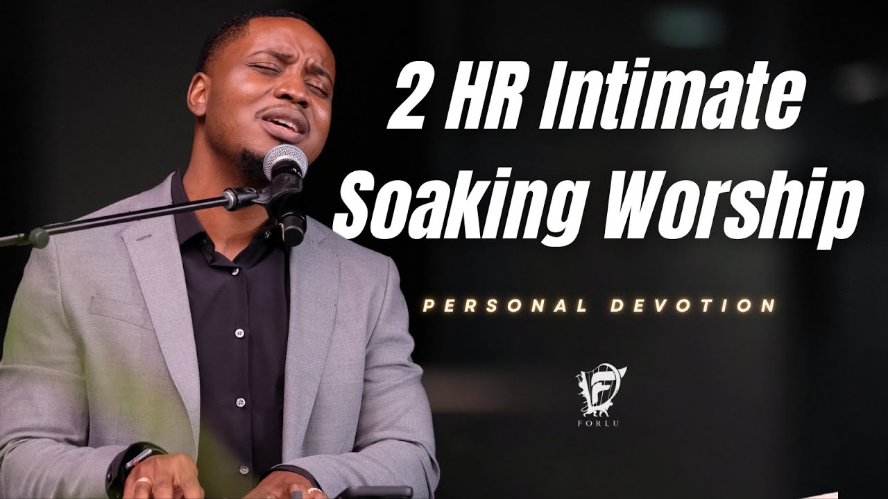 INTIMATE SOAKING WORSHIP | 2 Hours of Undisturbed Devotion