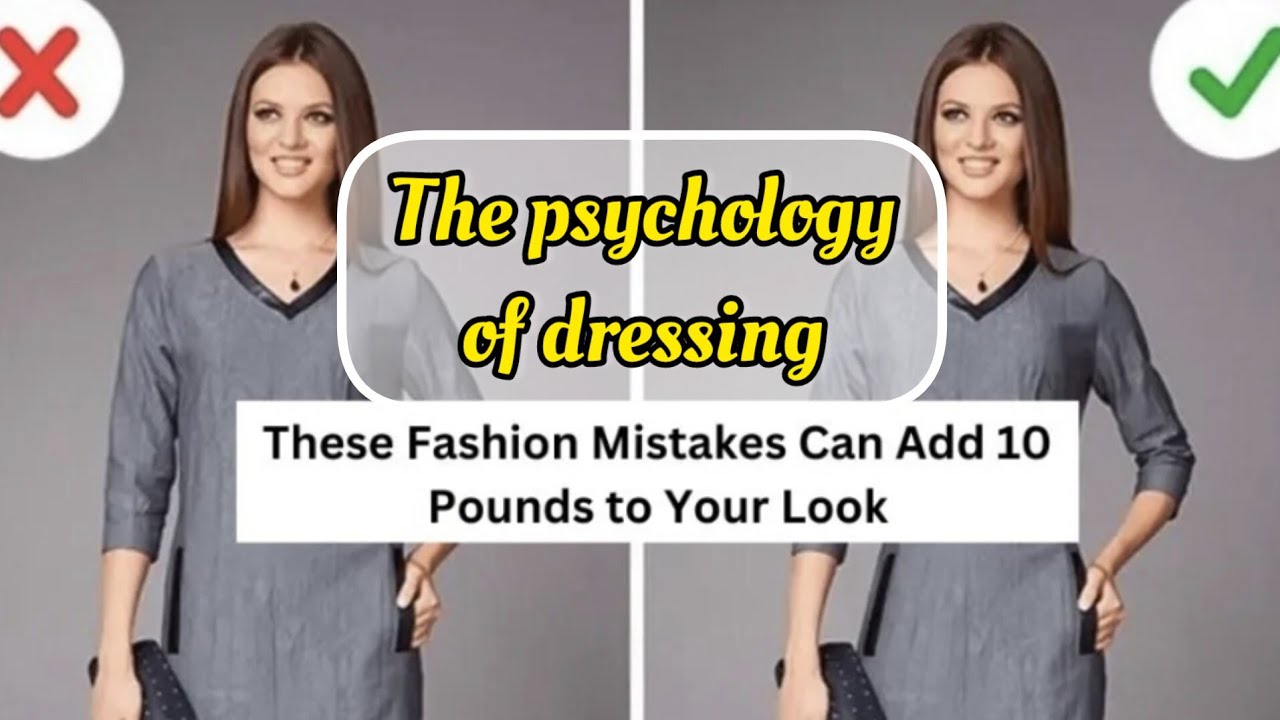 These Fashion Mistakes Can Add 10 Pounds to your look / The psychology of dressing slimmer
