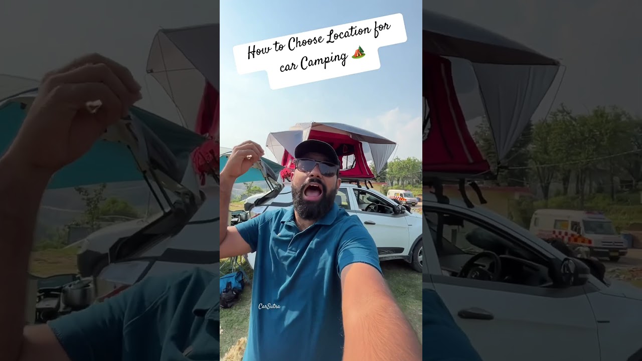 How to choose location for Car Camping 🏕️ 