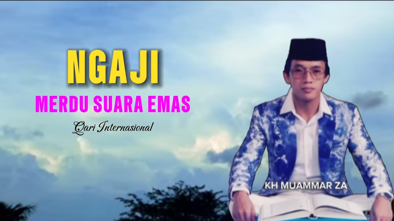 NGAJI MERDU SUARA EMAS bikin hati tenang | Qari Internasional kh muammar za