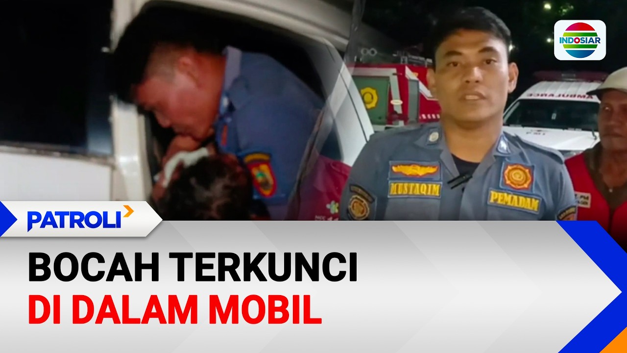Bocah Terkunci di Dalam Mobil | Patroli