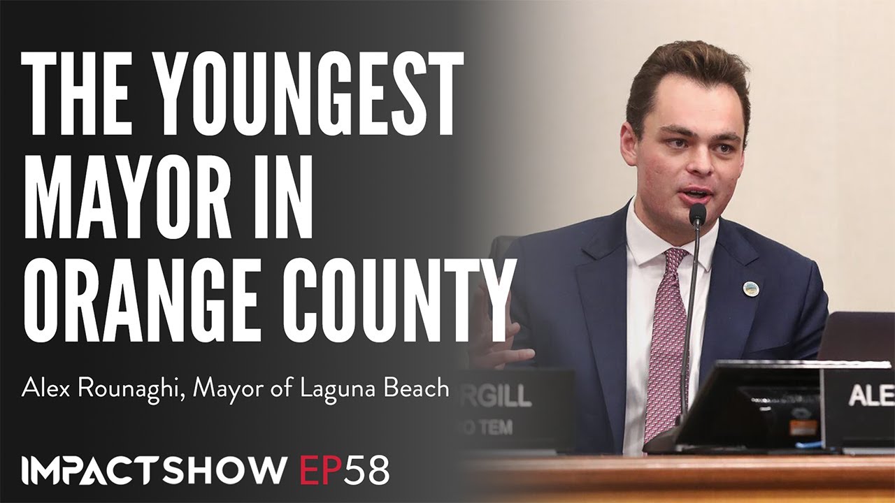 Shaping the Future of Laguna Beach with Mayor Alex Rounaghi – Ep. 58 – IMPACT Show