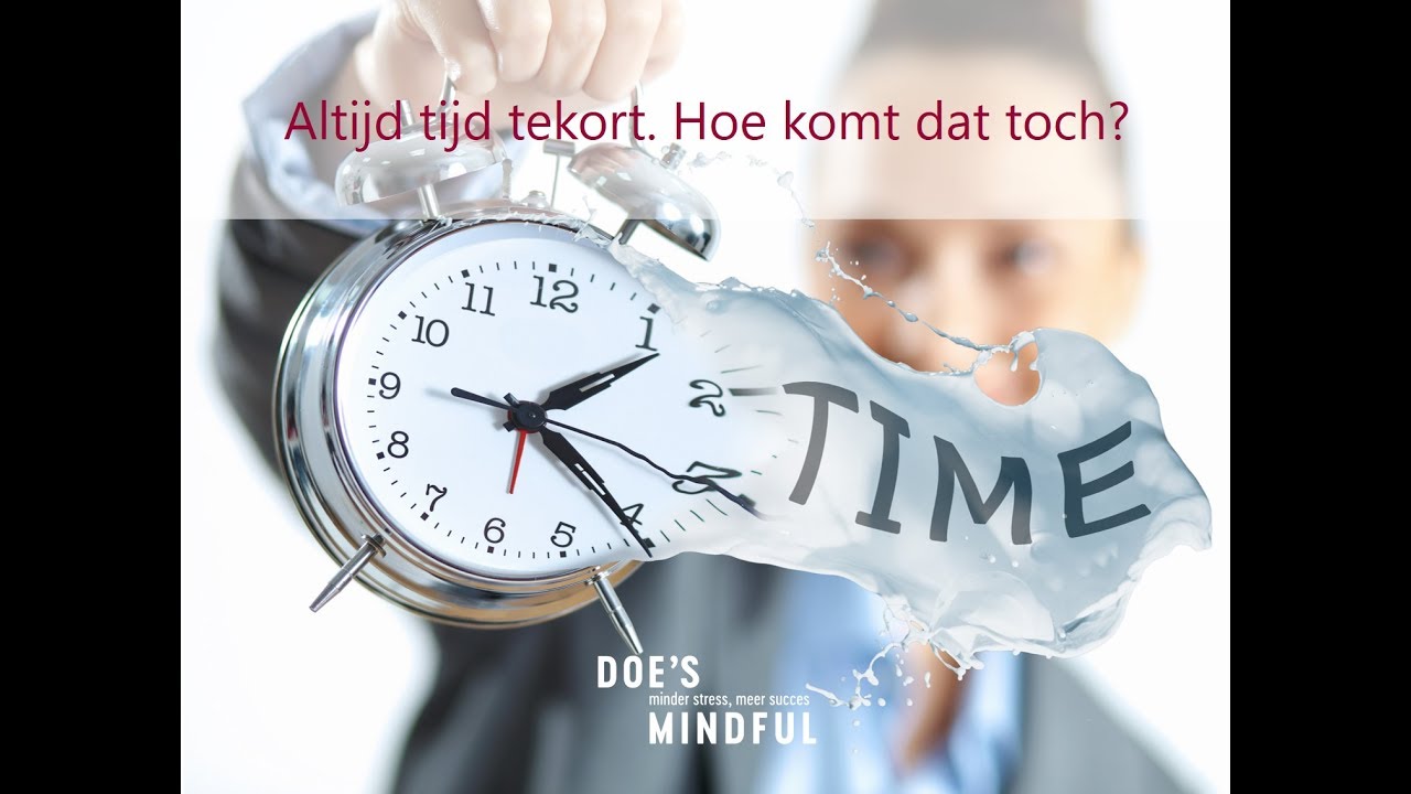 Altijd tijd tekort - hoe komt dat toch?