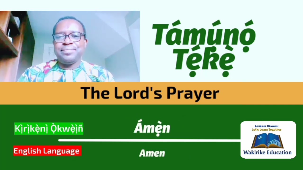 Wakirike Language - 25  The Lord's Prayer, Grace, Gloria, Doxology