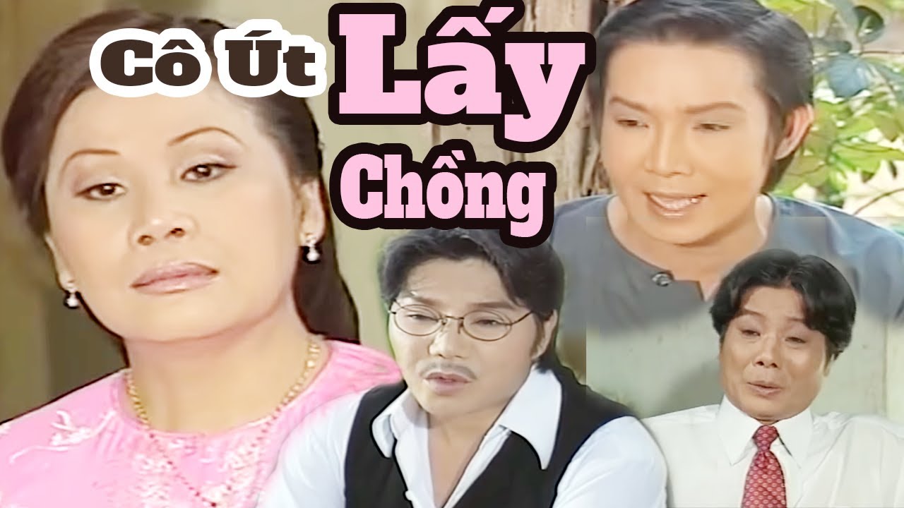 Cô Út Lấy Chồng Full - Cải Lương VŨ LINH - TÀI LINH | Cải Lương Xã Hội Tâm Lý Xưa