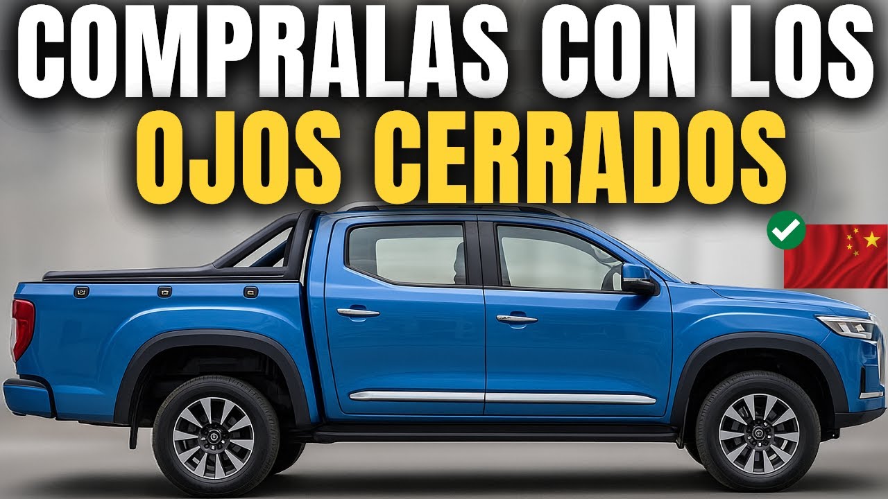 Camionetas CHINAS 2025: las 7 que S&Iacute; valen la PENA comprar ✅