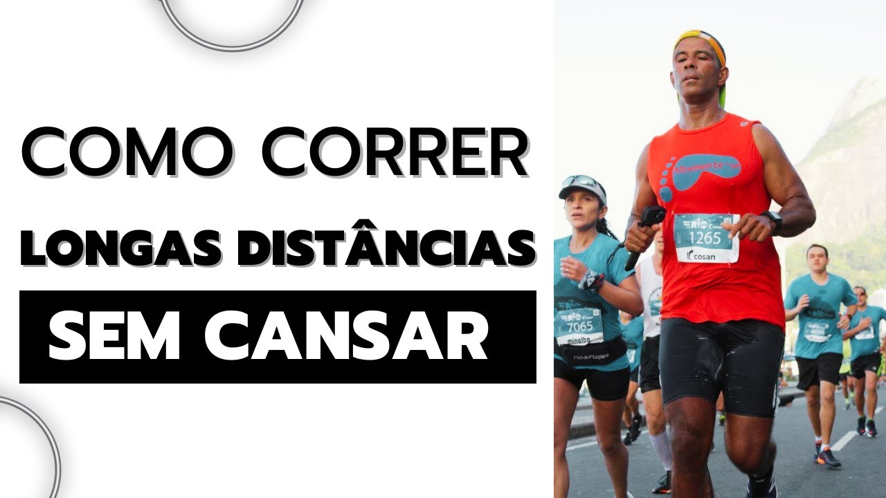 Como Correr Longas Dist&acirc;ncias Sem Cansar