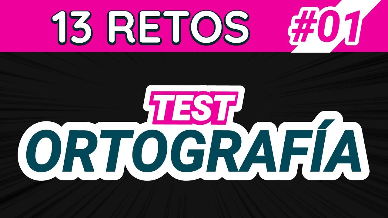TEST DE ORTOGRAFÍA | ¿Seguro de poder hacerlo?