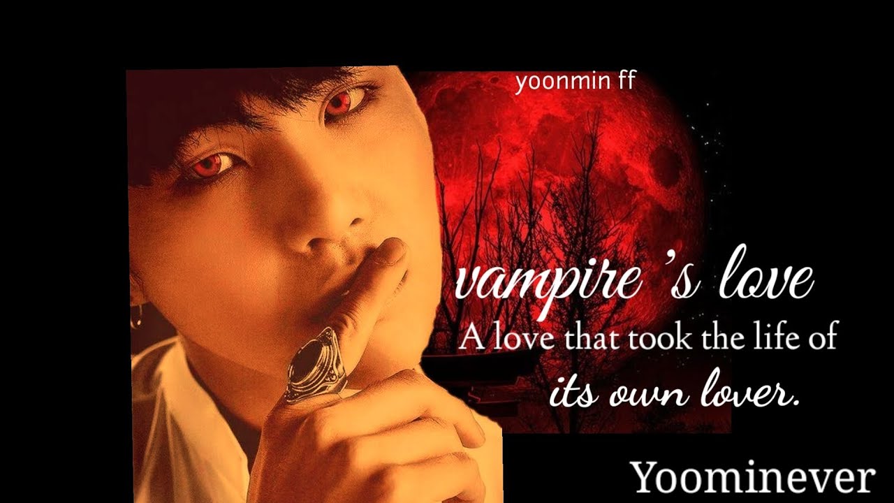 vampire's love || part-1|| Yoonmin FF || {A love that took the life of its own lover}