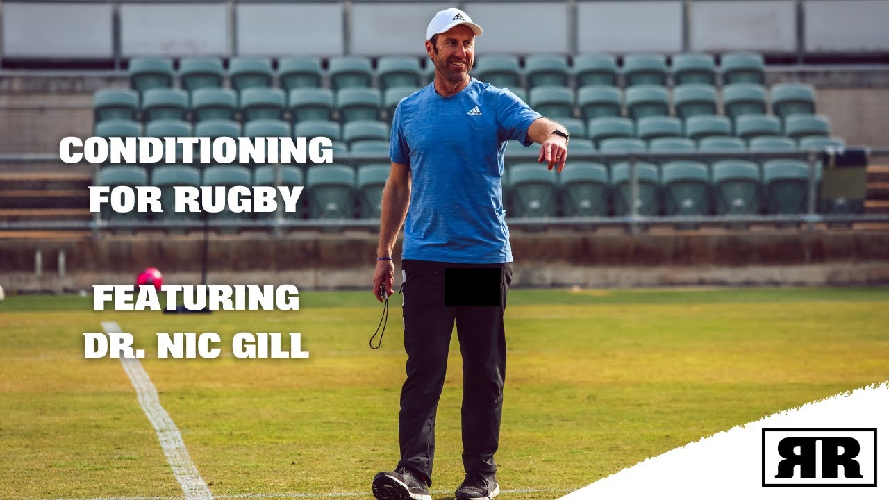 Conditioning For Rugby - Featuring Dr. Nic Gill