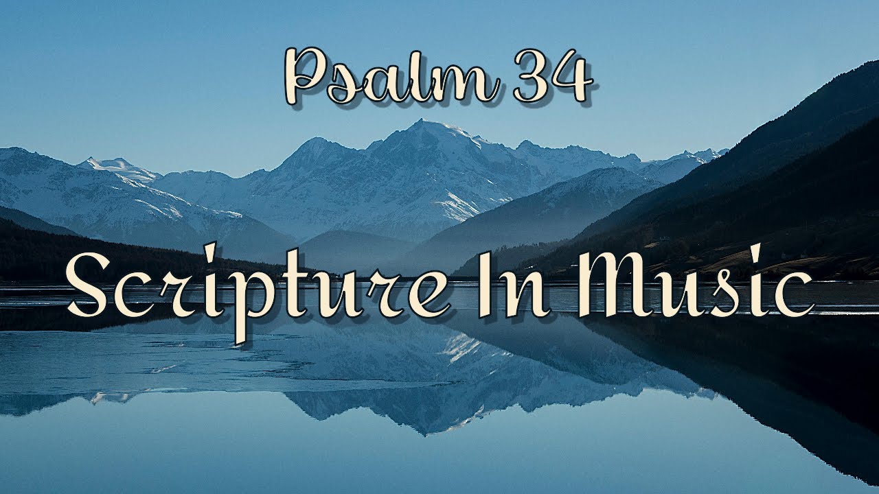 Scripture In Music | Psalm 34 | MUSIC to RESTORE your Soul
