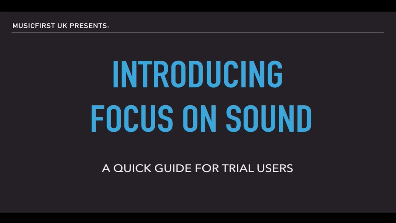 An Introduction to Focus on Sound for Trial Users