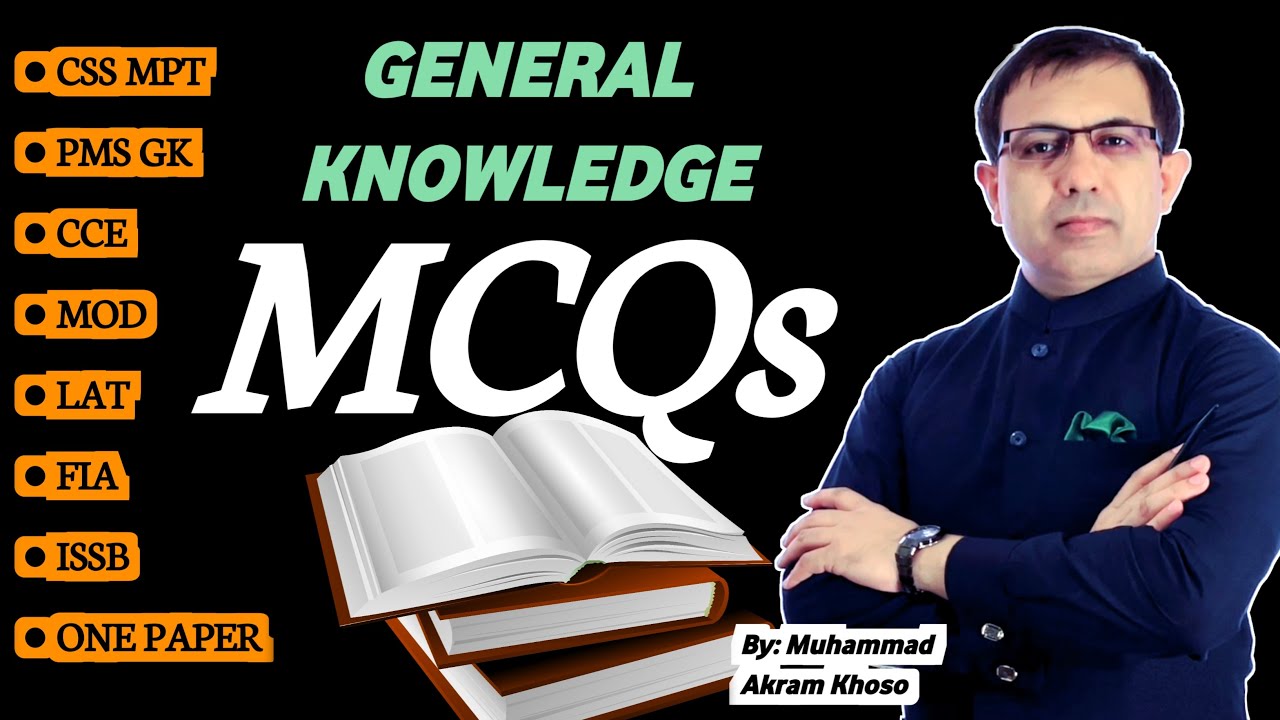 General Knowledge MCQs Solved and Discussed | CSS MPT PMS GK CCE | Muhammad Akram