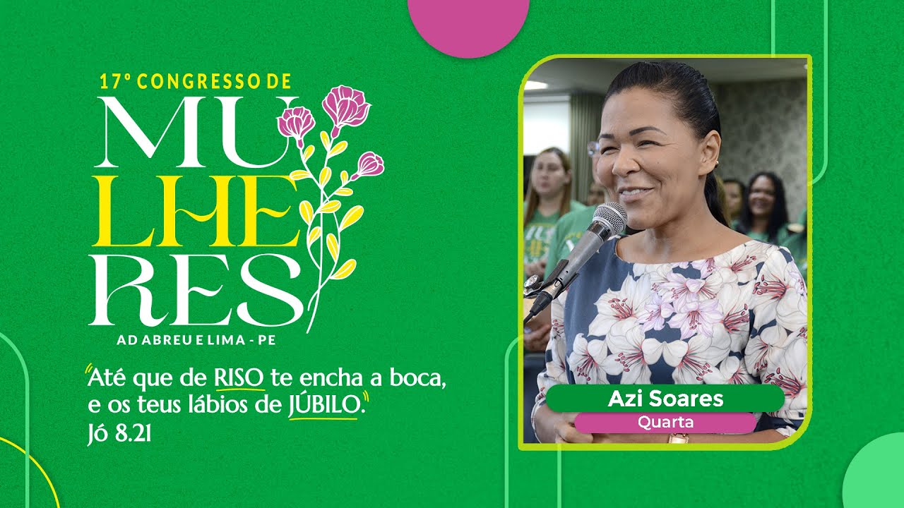 Azi Soares - 17º Congresso de Mulheres - Ieadalpe - 20/07/2022 (Quarta)
