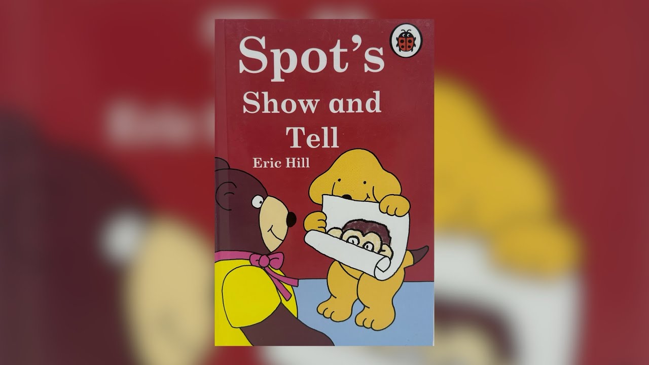Spot’s Show And Tell | Storytime Read Aloud Books #reading #listening #education #books #booktube