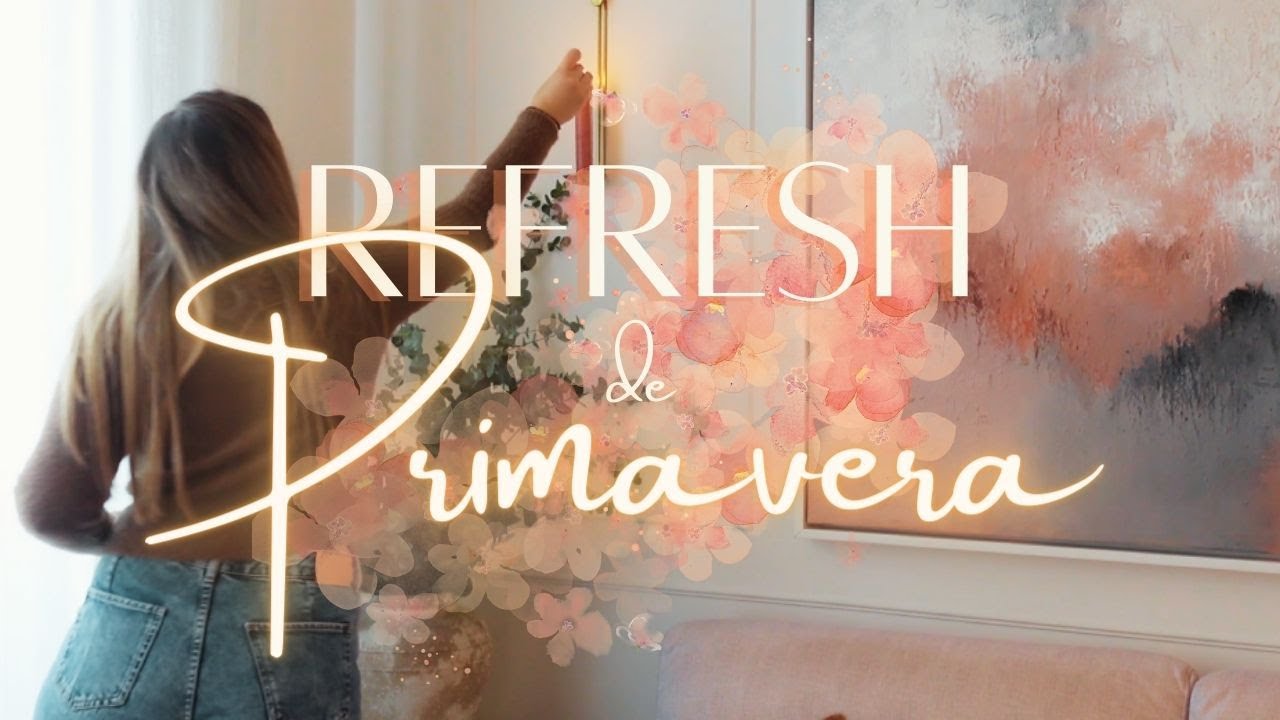 🪻🌷DECORA conmigo para PRIMAVERA🌸🌼 | Refresh del sal&oacute;n/comedor | Nueva deco 🌹