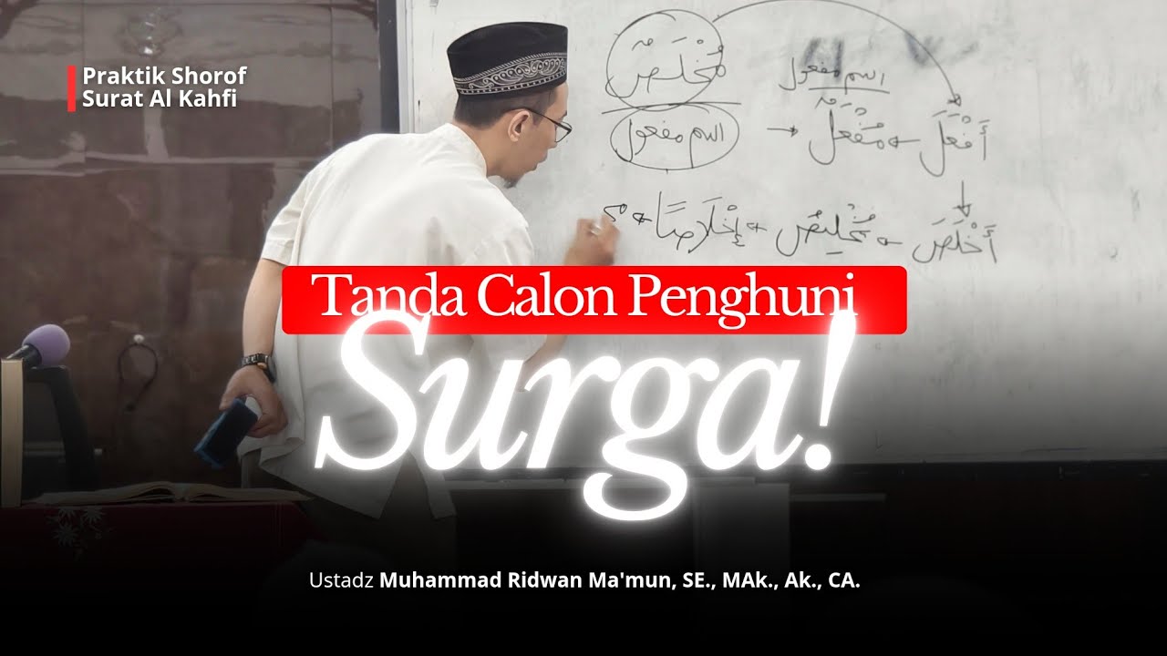 Tanda Calon Penghuni Surga! - Ustadz Muhammad Ridwan Ma'mun (Kelas Nahwu Shorof Al-Qur'an)